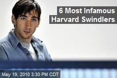 6 Most Infamous Harvard Swindlers