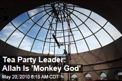 Tea Party Leader: Allah is 'Monkey God'