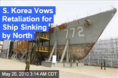 S. Korea Vows Retaliation for Ship Sinking by North