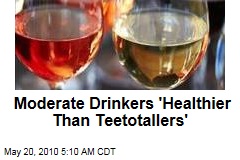 Moderate Drinkers 'Healthier Than Teetotallers'