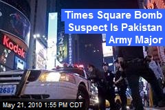 Times Square Bomb Suspect Is Pakistan Army Major