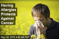Having Allergies Protects Against Cancer
