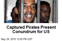 Captured Pirates Present Conundrum for US