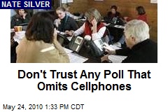 Don't Trust Any Poll That Omits Cellphones
