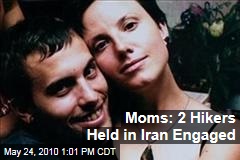 Moms: 2 Hikers Held in Iran Engaged