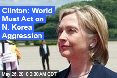 Clinton: World Must Act on N. Korea Aggression