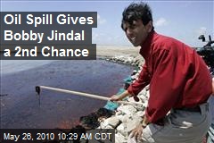 Oil Spill Gives Bobby Jindal a 2nd Chance