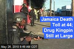 Jamaica Death Toll at 44; Drug Kingpin Still at Large
