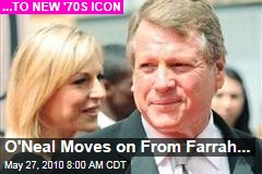O'Neal Moves on From Farrah...