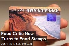 Food Critic Now Turns to Food Stamps