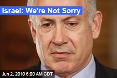 Israel: We're Not Sorry