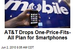 AT&amp;T Drops One-Price-Fits-All Plan for Smartphones