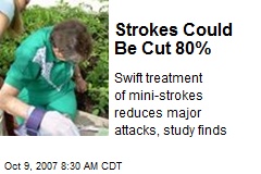 Strokes Could Be Cut 80%