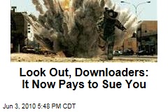 Look Out Downloaders, It Now Pays to Sue You