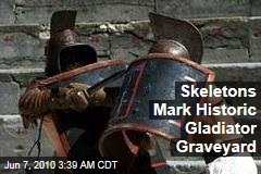 Skeletons Mark Historic Gladiator Graveyard