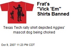 Frat's &quot;Vick 'Em&quot; Shirts Banned