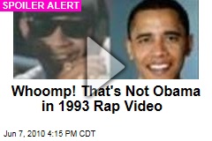 Whoomp! That's Not Obama in 1993 Rap Video