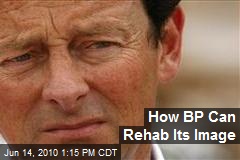 How BP Can Rehab Its Image