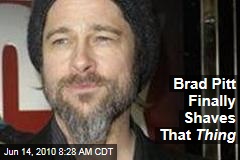Brad Pitt Finally Shaves That Thing