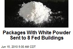 Packages With White Powder Sent to 8 Fed Buildings