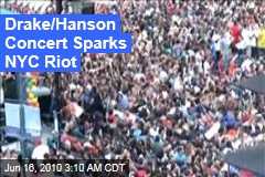 Drake/Hanson Concert Sparks NYC Riot