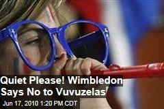 Quiet Please! Wilmbledon says no to Vuvuzela's