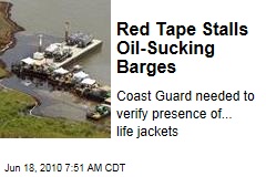 Red Tape Stalls Oil-Sucking Barges
