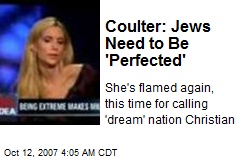 Coulter: Jews Need to Be 'Perfected'