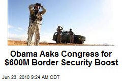 Obama Asks Congress for $600M Border Security Boost