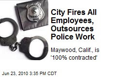 City Fires All Employees, Outsources Police Work