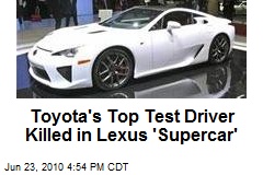 Toyota's Top Test Driver Killed in Lexus 'Supercar'