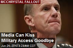 Media Can Kiss Military Access Goodbye