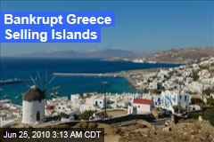 Bankrupt Greece Selling Islands