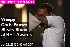 Weepy Chris Brown Steals Show at BET Awards'