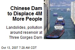 Chinese Dam to Displace 4M More People