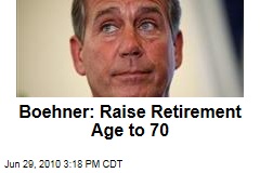 Boehner: Raise Retirement Age to 70