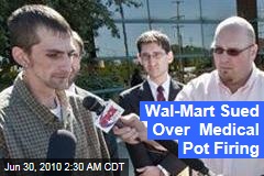 Wal-Mart Sued Over Medical Pot Firing