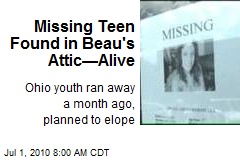 Missing Teen Found in Beau's Attic&mdash;Alive