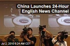China Launches 24-Hour English News Channel