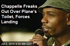 Chappelle Freaks Out Over Plane's Toilet, Forces Landing