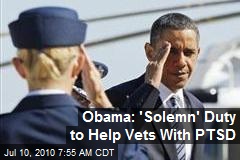 Obama: 'Solemn' Duty to Help Vets With PTSD