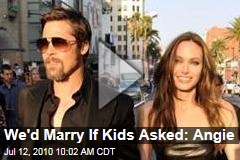 We'd Marry If Kids Asked: Angie