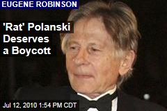 'Rat' Polanski Deserves a Boycott