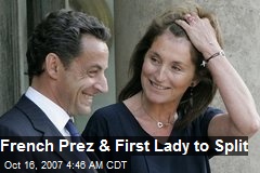 French Prez &amp; First Lady to Split