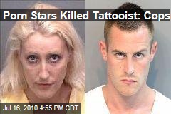 Porn Stars Killed Tattooist: Cops