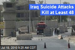 Iraq Suicide Attacks Kill at Least 48