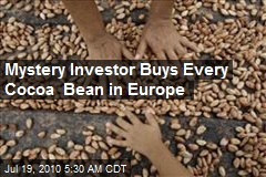 Mystery Investor Buys Every Cocoa Bean in Europe