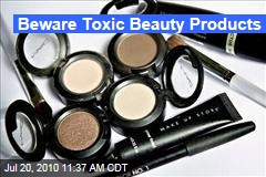Beware Toxic Beauty Products