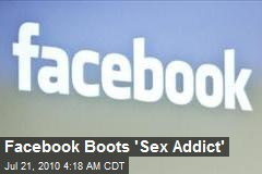 Facebook Boots 'Sex Addict'
