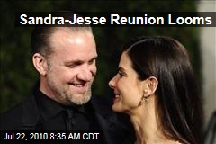 Sandra-Jesse Reunion Looms